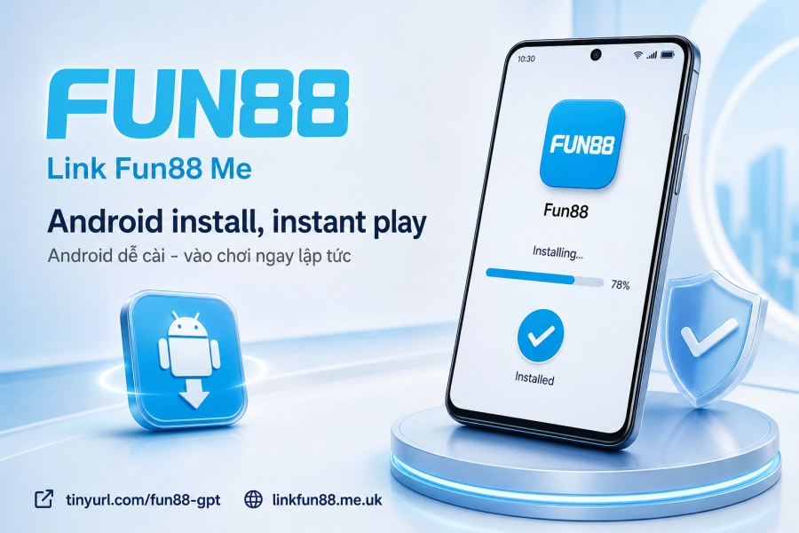 tải app Fun88 Android APK xác nhận quyền cài đặt nguồn ngoài