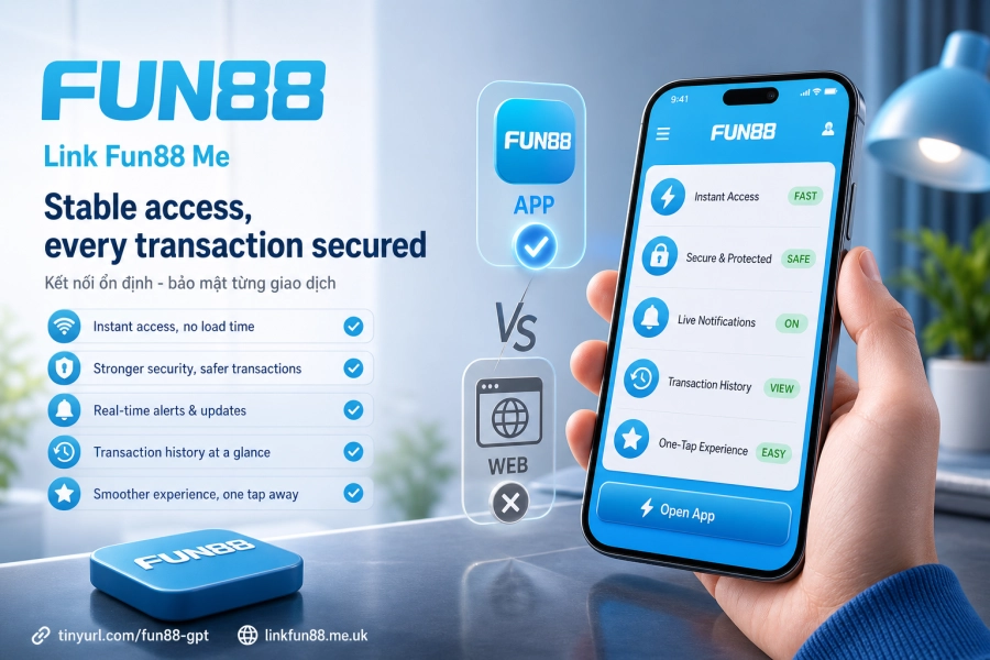 lợi ích app Fun88 so với trình duyệt bảo mật tốc độ ổn định